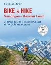 Bike & hike. Vinschgau, Meraner Land. 34 lohnende E-Bike Touren kombiniert mit 44 Gipfelbesteigungen libro