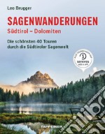 Sagenwanderungen Südtirol. Dolomiten libro