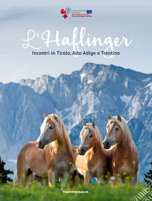 L'Haflinger. Incontri in Tirolo, Alto Adige e Trentino