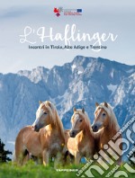 L'Haflinger. Incontri in Tirolo, Alto Adige e Trentino libro