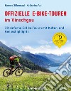 Offizielle E-Bike-Touren im Vinschgau. 30 einfache E-Bike-Touren mit Kultur-und Genusshighlights libro