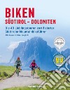 Biken Südtirol-Dolomiten. Die 40 lieblingstouren zertifizierter südtiroler mountainbikeführer libro