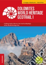 Dolomites World Heritage geotrail. Un trekking alla scoperta dell'arcipelago fossile del Patrimonio mondiale. Con 2 hiking maps 1:25.000. Vol. 1: Giudicarie-Valle di Non (Trentino) libro