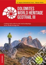 Dolomites World Heritage geotrail. A hiking trail to discover the fossil archipelago of the World Heritage Site. Con 2 hiking maps 1:25.000. Vol. 3: Dolomiti di Sesto-Monte Pelmo (Veneto) libro