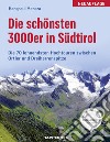 Die schönsten 3000er in Südtirol: 70 lohnende Hochtouren libro