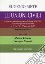 Le unioni civili. Commento articolo per articolo legge n. 76/2016 e decreti legislativi attuativi n. 5. 6 e 7 del 19 gennaio 2017 libro