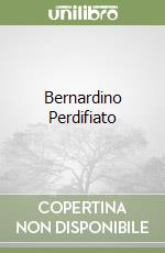 Bernardino Perdifiato libro