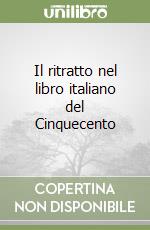 Il ritratto nel libro italiano del Cinquecento libro