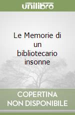 Le Memorie di un bibliotecario insonne libro