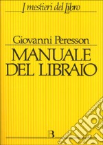 Manuale del libraio. L'organizzazione della libreria negli anni Novanta libro