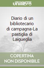 Diario di un bibliotecario di campagna-La pastiglia di Laigueglia libro