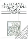 Iride. Iconografia rinascimentale italiana. Dizionario enciclopedico. Figure, personaggi, simboli e allegorie nel libro italiano del Quattrocento e del Cinquecento. Vol. 2: Ala-Alloggiamento libro