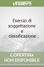 Esercizi di soggettazione e classificazione libro