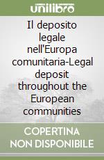 Il deposito legale nell'Europa comunitaria-Legal deposit throughout the European communities libro