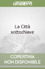 La Città sottochiave libro