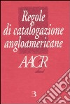 Regole di catalogazione angloamericane. AACR2 libro