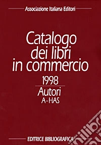 Catalogo dei libri in commercio 1998. Autori e titoli libro
