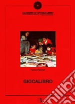 Giocalibro. Percorsi di lettura per la scuola materna ed elementare libro