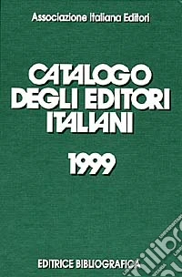 Catalogo degli editori italiani 1999 libro