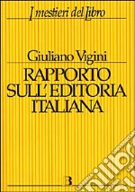 Rapporto sull'editoria italiana. Struttura, produzione, mercato libro