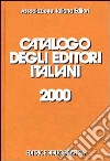 Catalogo degli editori italiani 2000 libro