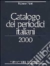 Catalogo dei periodici italiani 2000 libro