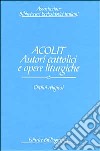 Acolit. Autori cattolici e opere liturgiche. Vol. 2: Ordini religiosi libro