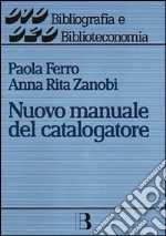 Nuovo manuale del catalogatore libro