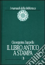 Il libro antico a stampa. Vol. 1