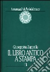 Il libro antico a stampa. Vol. 1 libro