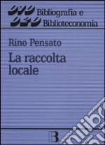 La raccolta locale. Principi e gestione libro