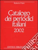 Catalogo dei periodici italiani 2002 libro