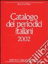 Catalogo dei periodici italiani 2002 libro