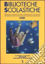 Biblioteche scolastiche. Rassegna annuale di temi, informazioni, documenti libro