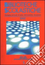 Biblioteche scolastiche 2002. Rassegna annuale di temi, informazioni, documenti libro