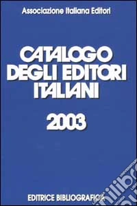 Catalogo degli editori italiani 2003 libro