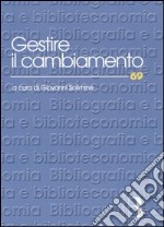 Gestire il cambiamento. Nuove metodologie per il management della biblioteca