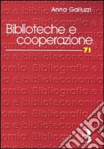 Biblioteche e cooperazione. Modelli, strumenti, esperienze in Italia