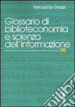 Glossario di biblioteconomia e di scienza dell'informazione