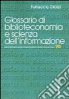 Glossario di biblioteconomia e di scienza dell'informazione libro