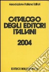 Catalogo degli editori italiani 2004 libro