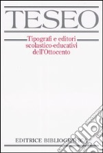 TESEO. Tipografi e editori scolastico-educativi dell'Ottocento. Con CD-ROM