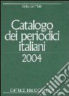 Catalogo dei periodici italiani 2004 libro