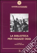 La biblioteca per ragazzi oggi libro