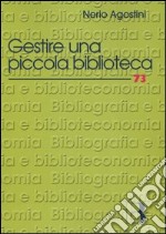 Gestire una piccola biblioteca. Manuale della One Person Library