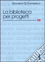 La biblioteca per progetti libro