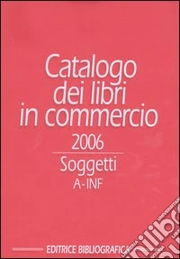 Catalogo dei libri in commercio 2006. Soggetti