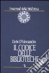 Il codice delle biblioteche libro di D'Alessandro Dario