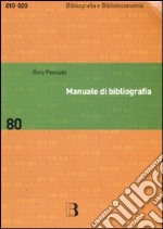 Manuale di bibliografia. Redazione e uso dei repertori bibliografici libro