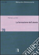 La formazione dell'utente. Metodi e strategie per apprendere la biblioteca libro